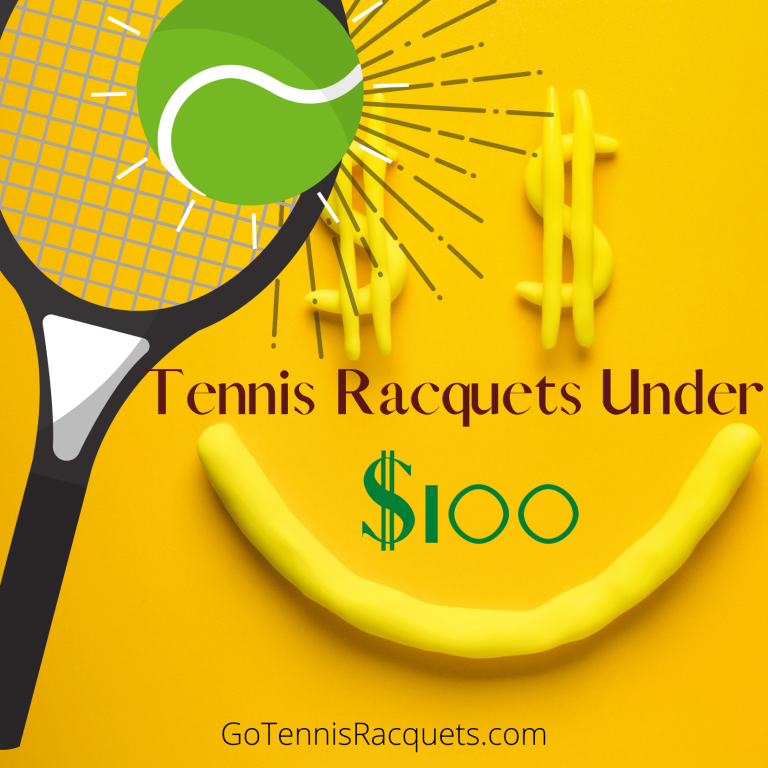 Best Affordable Tennis Racquets Under $100