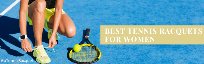 Best Tennis Racquets for female players