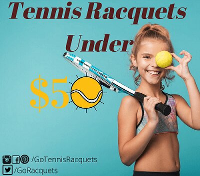 Best Tennis Racquets Under $50