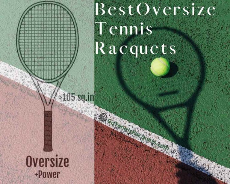 Best Oversize Tennis Racquets