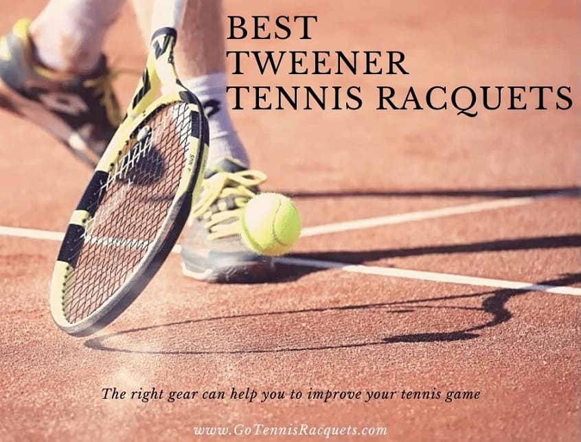 tweener tennis racquet