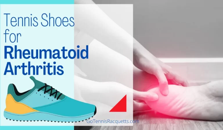 Best Tennis Shoes for Rheumatoid Arthritis
