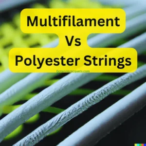 Difference Between Multifilament and Polyester Strings